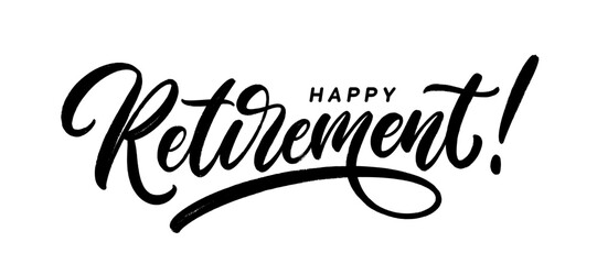 Obraz premium Happy Retirement, hand drawn calligraphy lettering design. Modern handwritten brush text.
