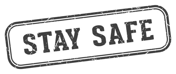 stay safe stamp. stay safe rectangular stamp on white background