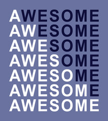 Awesome slogan design, typography vector design, t shirt graphics print