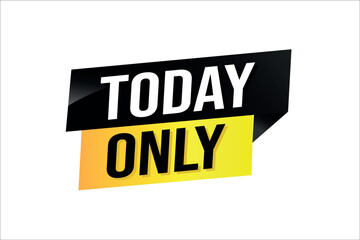today only poster banner graphic design icon logo sign symbol social media website coupon

