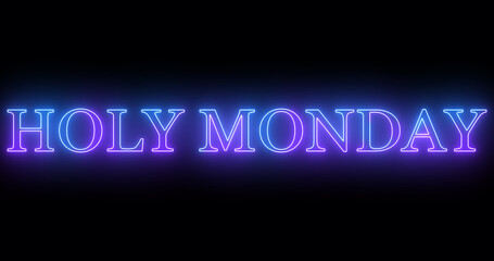 Obraz premium Holy Monday text cool neon-colored illustration. Neon-colored Holy Monday text with a glowing neon for a banner, social media feed wallpaper stories.Technology video material. Easy to use.