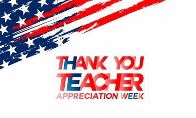 Teacher Appreciation Week in the United States. Celebrated annually in May. To honor the teachers who work hard and teach our children. School and education. Student learning concept.  