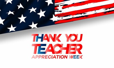 Teacher Appreciation Week in the United States. Celebrated annually in May. To honor the teachers who work hard and teach our children. School and education. Student learning concept.  