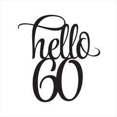 hello 60 background inspirational positive quotes, motivational, typography, lettering design © Dawson