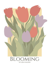 Vector illustration - botanical poster of tulips and leaves with motivational text. Spring time, trendy wall art design.