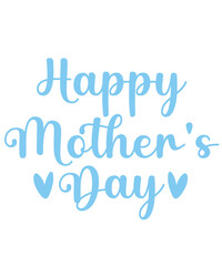 Happy Mother’s Day typography clip art design on plain white transparent isolated background for sign, card, shirt, hoodie, sweatshirt, apparel, tag, mug, icon, poster or badge