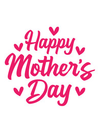 Happy Mother’s Day typography clip art design on plain white transparent isolated background for sign, card, shirt, hoodie, sweatshirt, apparel, tag, mug, icon, poster or badge