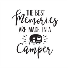 the best memories are made in a camper logo inspirational positive quotes, motivational, typography, lettering design