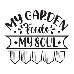 my garden feeds my soul - obrazy, fototapety, plakaty