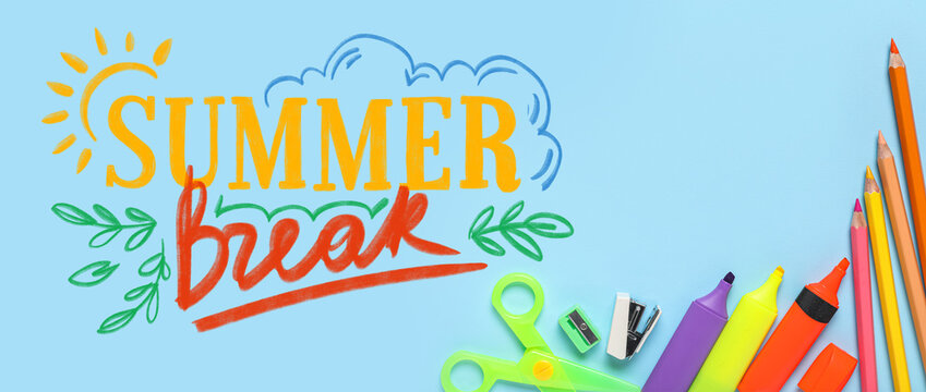 Text SUMMER BREAK and school stationery on light blue background