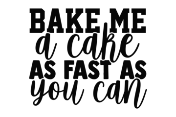 Keuken foto achterwand Baker t shirt design, Hand drawn lettering phrase isolated on white background, Calligraphy quotes design, SVG Files for Cutting, bag, cups, card © Hamja'sPortfolio