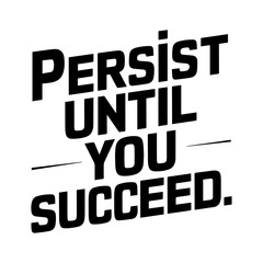 persist until you succeed trendy gym quotes typography designs 