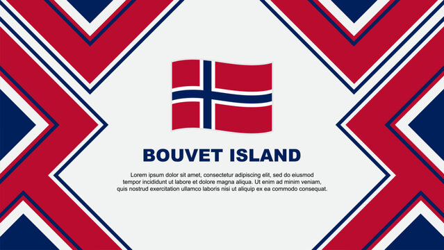 Bouvet Island Flag Abstract Background Design Template. Bouvet Island Independence Day Banner Wallpaper Vector Illustration. Bouvet Island Vector