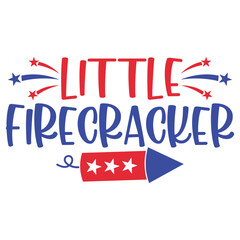 Little Firecracker, 4th of July SVG, 4th Of July Vector, Independence Day