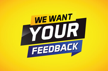 We want your feedback speech word concept vector illustration 3d style for use landing page, template, ui, web, mobile app, poster, banner, flyer, background, Loudspeaker, label We

