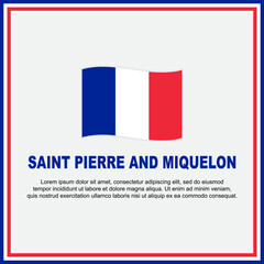Saint Pierre And Miquelon Flag Background Design Template. Saint Pierre And Miquelon Independence Day Banner Social Media Post. Banner