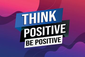 think positive be positive poster banner graphic design icon logo sign symbol social media website coupon

