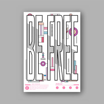 BE FREE. A Motivating inscription. A stylized template for a poster, poster, interior design, lettering for a T-shirt print. The idea of creative design