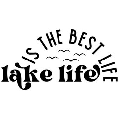 Lake Life, Lake Designs, Lake SVG, Summer Vacation, Typography, Summer T Shirt Designs, Summer Clipart