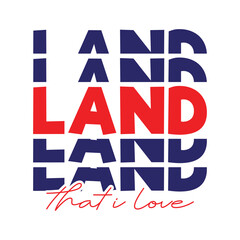 Land that i love, land lover, funny lander, lander svg, lover, happy 4th of july, 4  july, independence day tee, fourth of july svg © MSTPARVIN