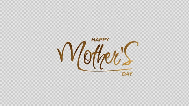 Animation of Happy Mother's Day text with moving gold text in handwriting on transparent background. Very suitable for Mother's Day celebrations for mothers in the world. mother's day animation