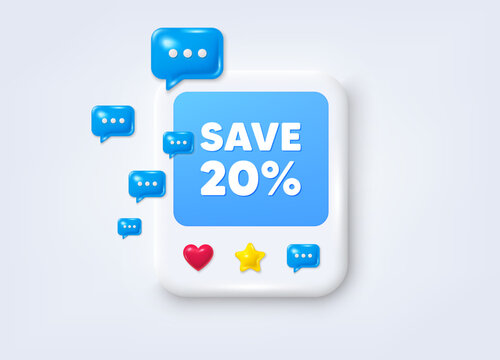 Social media post 3d frame. Save 20 percent off tag. Sale Discount offer price sign. Special offer symbol. Discount message frame. Photo banner with speech bubbles. Like, star and chat icons. Vector