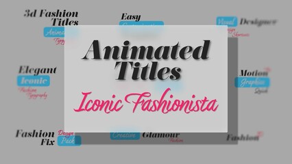 Iconic Fashionista Fashion  Title Animations 