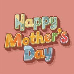 Customized happy mothers day colorful retro typography with vector art illustration