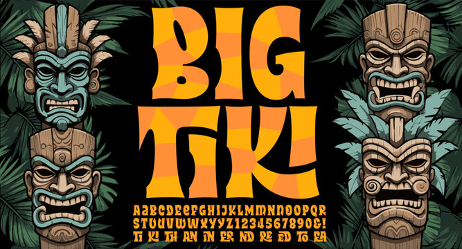 Big Tiki is a stylized alphabet with ligatures; includes four tiki head illustrations and palm leaves