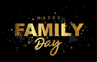 Golden inscription - Happy Family Day. Banner design to draw attention to family problems. Vector illustration