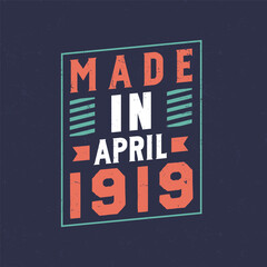 Made in April 1919. Birthday celebration for those born in April 1919 - obrazy, fototapety, plakaty