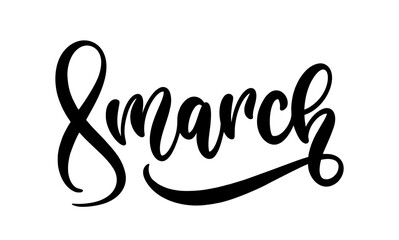 8 march - hand lettering phrase. Calligraphic vector hand drawn text isolated on white background. 8 march handwritten calligraphy.
