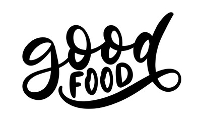 Good Food - hand lettering phrase. Calligraphic vector hand drawn text isolated on white background. Good Food handwritten calligraphy.