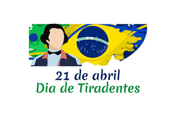 Translation: 21st of April, Happy Tiradentes Day. Vector Illustration. Suitable for greeting card, poster and banner.
