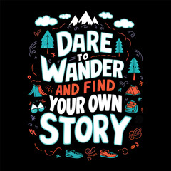 adventure and travel tshirt illustration with quote motivation with stylish typography . design illustration for tshirt, poster, banner and more. colorful design vector ilustration