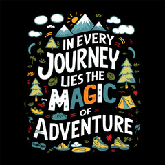 adventure and travel tshirt illustration with quote motivation with stylish typography . design illustration for tshirt, poster, banner and more. colorful design vector ilustration
