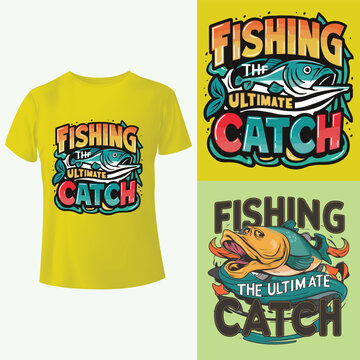 Fishing the ultimate catch tees T-shirt