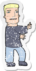 retro distressed sticker of a cartoon man gesturing