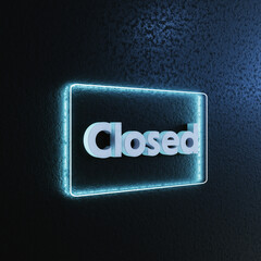 closed sign 3d render. modern signage on Metalica wall background, white text neon light