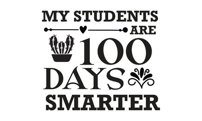 100 days of school Quotes Bundle,teacher Svg,funny 100 days of school typography t shirt design bundle,vector artschool shirt,silhouette,png,eps,illustration isolated on white background,Lettering Ill