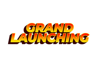 Grand launching. Text effect in yellow red colors