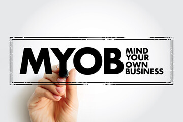 MYOB - Mind Your Own Business acronym text stamp, business concept background