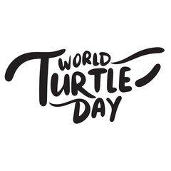 World Turtle Day text banner. Hand drawn vector art.