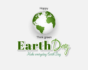 Celebration, design, background with 3d and handwriting texts and Earth globe for Earth day, event celebration; Vector illustration