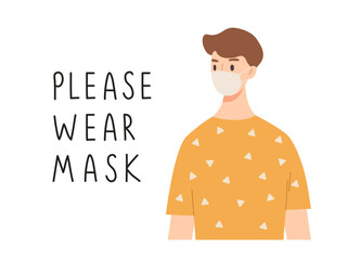 Young man wearing mask during COVID-19 epidemic with message "PLEASE WEAR MASK". Concept of coronavirus preventive measure, health care, public sign, respiratory protection. Flat vector illustration.