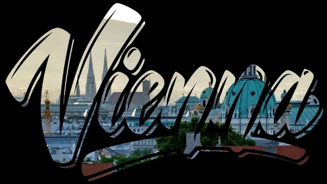 Vienna, Austria Dynamic Skyline Time Lapse Cinematic Footage Displayed Inside Bold Modern Cursive Typography Black Background Copy Space Area