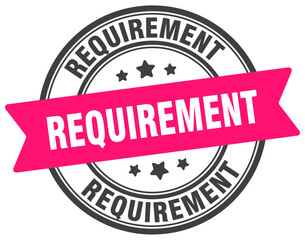 requirement stamp. requirement label on transparent background. round sign