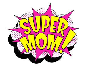 Comic lettering super mom. Vector bright cartoon illustration in retro pop art style. Comic text sound effects. EPS 10.