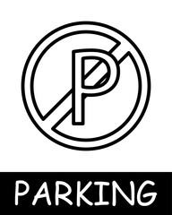 Parking, P prohibition sign icon. Vehicle management, convenient transport solutions, silhouette, automobile, mechanism, equipment, vehicle, parking place. The concept of providing car park services.