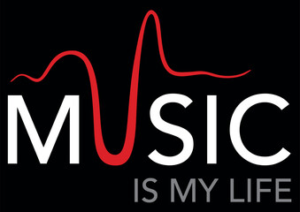 Music is My Life - for Textile Printing as Simple Illustration Isolated on Black Background, Vector